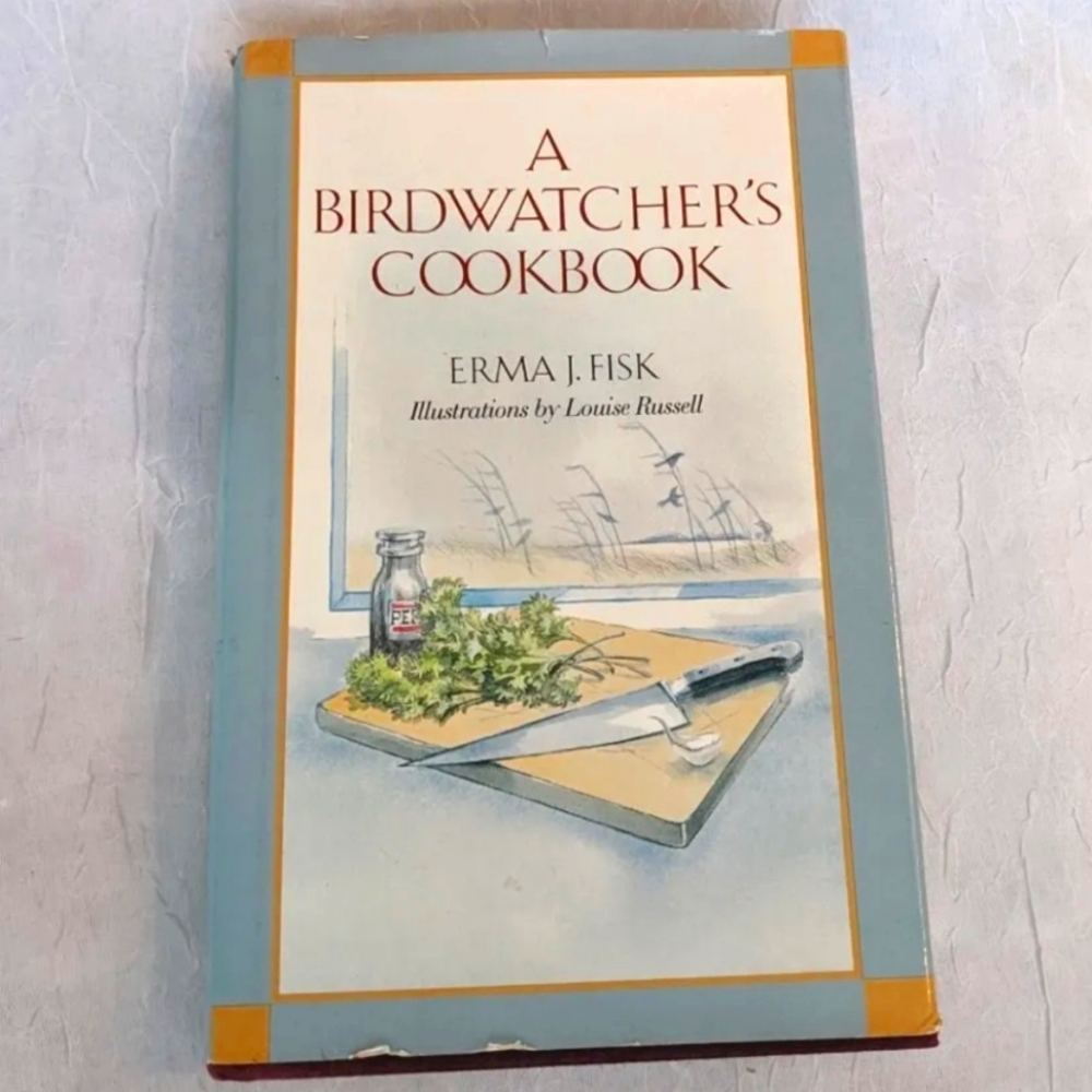 Vintage A Birdwatcher's Cookbook by Erma Fisk 1987 Hardcover 1st Edition Recipes
